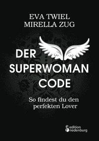 bokomslag Der Superwoman Code - So findest du den perfekten Lover