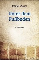Daniel Wisser - Unter dem Fußboden, Häftad