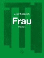 Josef Kocourek - Frau, Inbunden