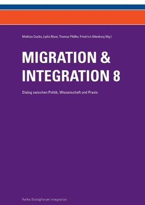 Migration & Integration 8: Dialog zwischen Politik, Wissenschaft und Praxis 1