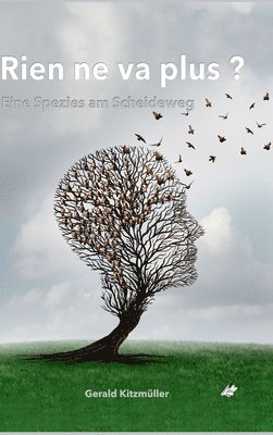 Gerald Kitzmüller - Rien ne va plus? Eine Spezies auf dem Scheideweg, Inbunden