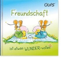 Oups Minibuch - Freundschaft ist etwas WUNDER-volles 1