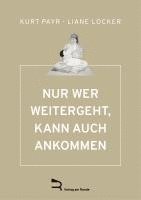 bokomslag NUR WER WEITERGEHT, KANN AUCH ANKOMMEN