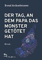 bokomslag DER TAG, AN DEM PAPA DAS MONSTER GETÖTET HAT