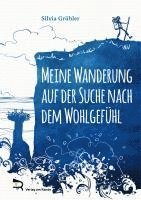bokomslag MEINE WANDERUNG AUF DER SUCHE NACH DEM WOHLGEFÜHL
