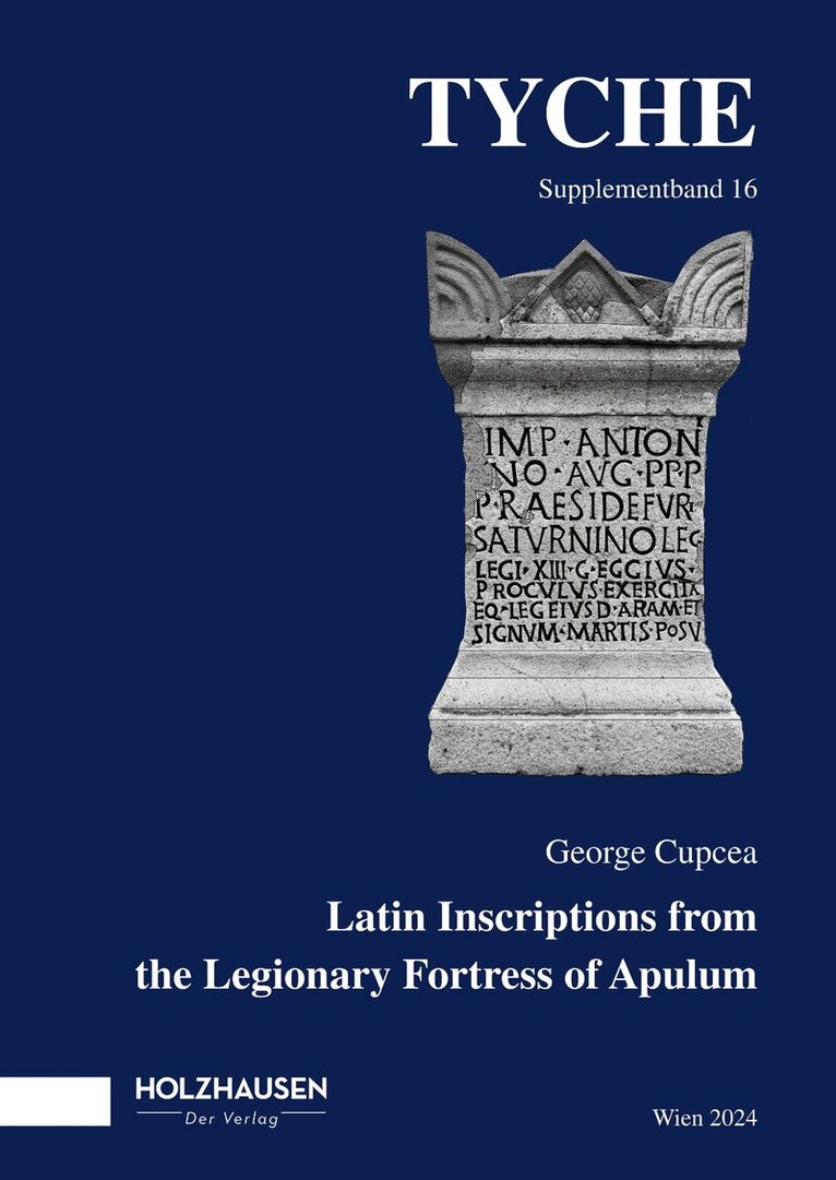 George Cupcea - Latin Inscriptions from the legionary fortress of Apulum, Häftad