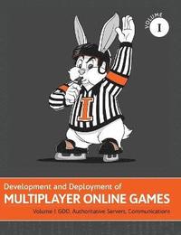bokomslag Development and Deployment of Multiplayer Online Games, Vol. I