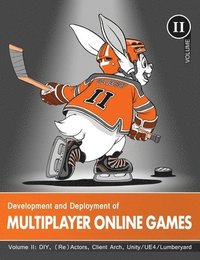 bokomslag Development and Deployment of Multiplayer Online Games, Vol. II