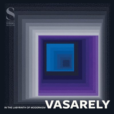 Victor Vasarely: In the Labyrinth of Modernism
