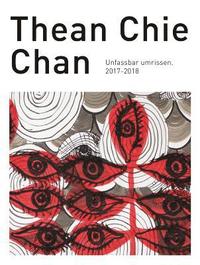 bokomslag Thean Chie Chan: Unfassbar Umrissen 2017-2018
