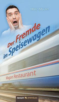 bokomslag Der Fremde im Speisewagen