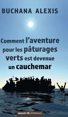 bokomslag Comment l'aventure pour les pturages verts est devenue un cauchemar