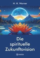 bokomslag Die spirituelle Zukunftsvision