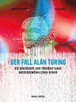 Arnaud Delalande, Éric Liberge - Der Fall Alan Turing, Inbunden