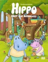 Ferdinand Auhser - Hippo baut ein Baumhaus, Inbunden