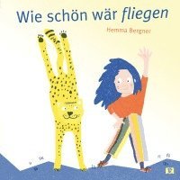 Hemma Bergner - Wie schön wär fliegen, Inbunden