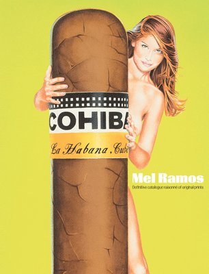 Mel Ramos: The Definitive Catalogue Raisonn of Original Prints 1