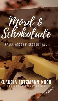 bokomslag Mord & Schokolade: Paula Anders' erster Fall