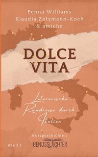 bokomslag Dolce Vita: Literarische Rundreise durch Italien