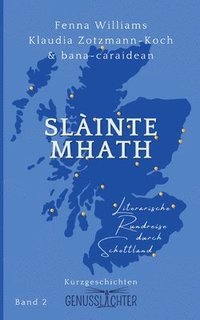 bokomslag Slàinte Mhath: Literarische Rundreise durch Schottland