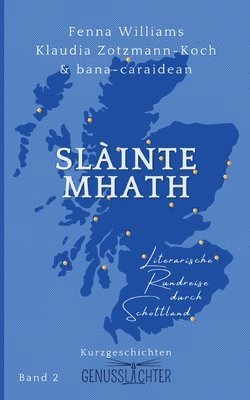 Slàinte Mhath: Literarische Rundreise durch Schottland 1