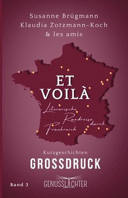 bokomslag Et Voilà (Großdruck): Literarische Rundreise durch Frankreich