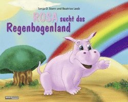Sonja D. Stern - ROSA sucht das Regenbogenland, Inbunden