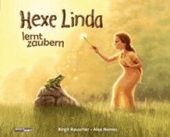 Birgit Rauscher - HEXE LINDA lernt zaubern, Inbunden