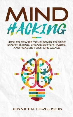 Jennifer Ferguson - Mind Hacking, Häftad
