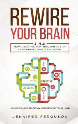Jennifer Ferguson - Rewire Your Brain, Häftad