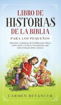 bokomslag Libro de Historias de la Biblia Para Los Pequeos
