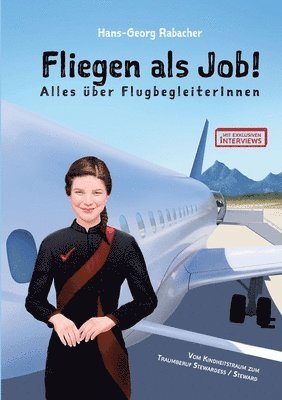 bokomslag Fliegen als Job! Alles über FlugbegleiterInnen