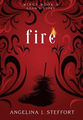 Angelina J Steffort, Angelina J. Steffort - Fire, Inbunden