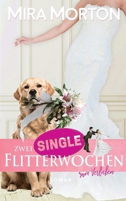 Zwei Singleflitterwochen zum Verlieben