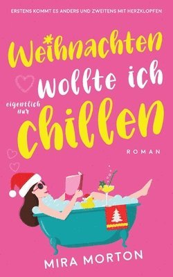 Weihnachten wollte ich eigentlich nur chillen