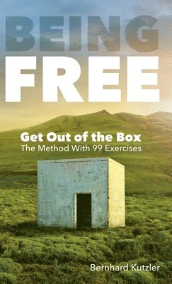 Bernhard Kutzler - Being Free, Inbunden