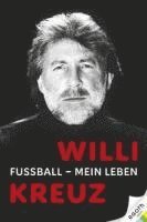 bokomslag Willi Kreuz: Fußball - Mein Leben