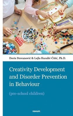 bokomslag Creativity Development and Disorder Prevention in Behaviour