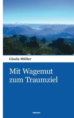 bokomslag Mit Wagemut zum Traumziel