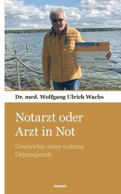 Wolfgang Ulrich Med Wachs, Wolfgang Ulrich Dr. med. Wachs, Wolfgang Ulrich Wachs - Notarzt oder Arzt in Not, Häftad