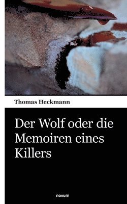 Thomas Heckmann - Wolf oder die Memoiren eines Killers, Häftad