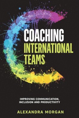 Alexandra Morgan - Coaching International Teams, Häftad