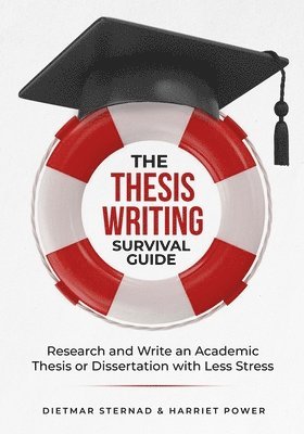Sternad D, Dietmar Sternad, Harriet Power - Thesis Writing Survival Guide, Häftad