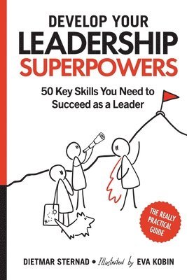 Sternad D - Develop Your Leadership Superpowers, Häftad