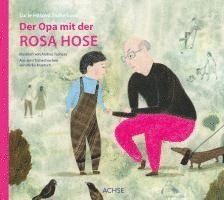Lucie Há¿ová Truhelková - Der Opa mit der rosa Hose, Inbunden