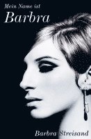 Barbra Streisand - Mein Name ist Barbra, Inbunden