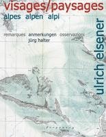 bokomslag Ulrich Elsener - Visages/Paysages: Alpes, Alpen, Alpi