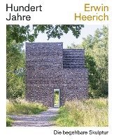 bokomslag Hundert Jahre Erwin Heerich. Die begehbare Skulptur