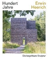 Hundert Jahre Erwin Heerich. Die begehbare Skulptur 1