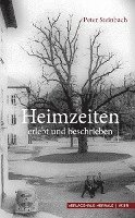 Peter Steinbach - Heimzeiten - erzählt und beschrieben, Inbunden